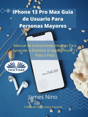 IPhone 13 Pro Max Guía De Usuario Para Personas Mayores - ebook